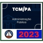 TCM PA - Isolada - Administração Pública (CERS 2023)